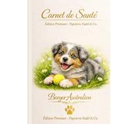 Carnet de Santé pour Chien Berger australien - Édition Premium Noir & Or - 90 pages.: Carnet de suivi vétérinaire élégant pour vaccinations, traitements et soins quotidiens