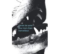 Carnet de santé pour mon chien merveilleux: Carnet de notes pratique pour un suivi essentiel de la santé et des soins pour le bien-être de votre chien merveilleux.