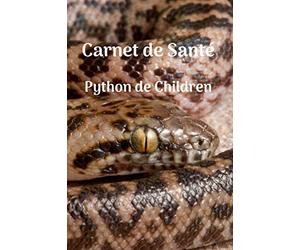 Carnet de santé Python de Children: Carnet de suivi Antaresia childreni | Carnet à compléter, courbe de poids et de taille, nourrissage, mues, visite vétérinaire | Format 15.24 cm x 22.86 cm