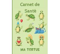 CARNET DE SANTE TORTUE: Carnet de suivi quotidien de ma tortue | Carnet de santé complet et pratique de votre compagnon | Historique des visites chez ... | 110 pages | Format 15,24 x 22,86 cm