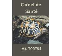 CARNET DE SANTE TORTUE: Carnet de suivi quotidien de ma tortue | Carnet de santé complet et pratique de votre compagnon | Historique des visites chez ... | 110 pages | Format 15,24 x 22,86 cm