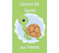 CARNET DE SANTE TORTUE: Carnet de suivi quotidien de ma tortue | Carnet de santé complet et pratique de votre compagnon | Historique des visites chez ... | 110 pages | Format 15,24 x 22,86 cm