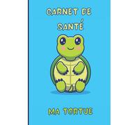 CARNET DE SANTE TORTUE: Carnet de suivi quotidien de ma tortue | Carnet de santé complet et pratique de votre compagnon | Historique des visites chez ... | 110 pages | Format 15,24 x 22,86 cm