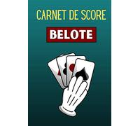 Carnet de score belote: Belote livre de score - comptage point belote - 100 grilles de jeu à remplir - 100 fiches de calcul pour les passionnés de belote - Prenez votre revanche