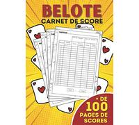 CARNET DE SCORE BELOTE: Cahier de scores pour jouer à la Belote classique | 100 grilles de points à compléter pour vous amuser en famille ou entre ... vache | Cadeau pour Noel ou un anniversaire