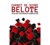 CARNET DE SCORE BELOTE: Cahier pour noter les points de votre jeu de cartes favoris la belote ou la coinche | Carnet de jeux contenant 100 fiches de ... Cadeau original pour Noel ou un Anniversaire