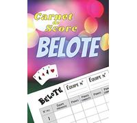 Carnet de Score Belote: Carnet avec tableaux à remplir de 150 pages pour noter les scores de vos parties | Règle du jeu de Belote incluse | Format 15,24 x 22,86 cm