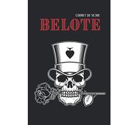 Carnet de Score Belote: Carnet de jeux contenant 100 fiches de scores | Pour calcul et comptage points Belote classique | Inclus règle du jeu | Idée cadeau pour joueur passionné et amateur Belote |