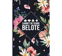Carnet de Score Belote - Feuilles de Score pour 2 Équipes (Relié): Carnet pratique pour suivre les scores et les points cumulés lors de vos parties de Belote à 4 joueurs.