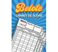 Carnet de Score Belote: Livret de Score pour Noter les Points au Jeu de la Belote | Cadeau Sympa pour Joueur Débutant ou Confirmé | 100 Pages | Format Pratique | Gros Caractères