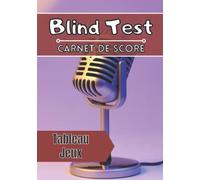 Carnet de score Blind test: Grille de score à remplir | Règles et tableau de score | 100 feuilles pour noter les résultats de vos parties entre ami ou famille | Passion chanson |