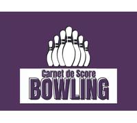 CARNET DE SCORE BOWLING: Un Carnet de Score bowling pour les personne sérieuses ( Enregistrement de vos score , marquer les records personnels et ... cm x 15,24 cm (8,25 po x 6 po) | 100 pages