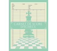 Carnet de score d'échecs: Carnet pour notes le score des parties d'échecs |130 Feuilles de scores pour joueur d'échecs à remplir