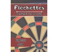 Carnet de score Fléchettes: Grille de score à remplir | Règles et tableau de score | 100 feuilles pour noter les résultats de vos parties entre ami ou famille | Passion jeux |