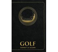 Carnet de Score Golf: Carnet pour Golfeur 120 Tableaux à Remplir pour Noter vos Parcours de Golf Logbook | Idée Cadeau Golfeur Homme Femme Débutants et Experts