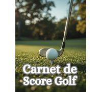 Carnet de Score Golf: Livret de Suivi Statistique de Score de Golf