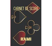CARNET DE SCORE RAMI: Règles du Rami à l’intérieur + Grilles de score à compléter | Jeu en famille | Jeu entre amis | 300 grilles à remplir | Cadeau original