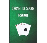CARNET DE SCORE RAMI: Règles du Rami à l’intérieur + Grilles de score à compléter | Jeu en famille | Jeu entre amis | 300 grilles à remplir | Cadeau original