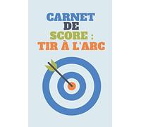 Carnet de score : Tir à l'arc: petit format pratique | 100 pages à remplir