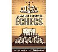 Carnet de scores aux échecs: 120 pages pour le jeu d'échecs (chess clock cover ) pour noter et sauvegarder vos parties amicales ou de tournois.