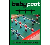 Carnet de Scores Baby Foot: Cahier pour noter le score de vos parties de baby foot | Jeu de baby foot | 100 pages