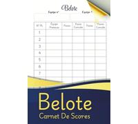 Carnet De Scores Belote: Carnet de Scores Belote à Remplir | Cahier Pratique avec Grilles Préremplies | Format Portable 6x9 Pouces