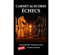 Carnet de Scores Échecs - Format Poche 12,7 x 20,32 cm: 40 Parties à Noter - Journal de Suivi pour Joueurs d’Échecs, Tournois et Entraînements