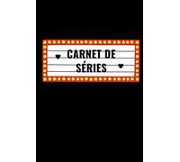 Carnet de séries: Cahier pour suivre ses séries TV préférées grâce à ce journal à compléter | garder une trace du visionnage de 100 séries télé | binge watching | format pratique