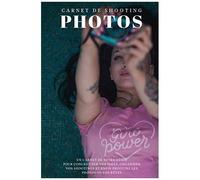 Carnet De Shooting Photos: Carnet De Notes Guidé Pour Photographes Pour Concrétiser Vos Idées, Organiser Vos Séances Photo Et Enfin Produire Les Photos De Vos Rêves Productivité & Organisation Moo