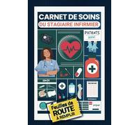Carnet de soins du stagiaire infirmier: votre boussole pour naviguer dans les premiers stages - La confiance vient en notant