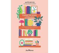 Carnet de soins littéraires: 20 ateliers de bibliothérapie à faire chez soi