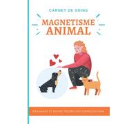 CARNET DE SOINS MAGNÉTISME ANIMAL | Suivi de vos consultations | Pour praticiens et consultants | 100 pages recto/verso à remplir