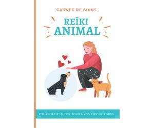 CARNET DE SOINS REÏKI ANIMAL | Suivi de vos consultations | Pour praticiens et consultants | 100 pages recto/verso à remplir