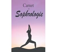 Carnet de Sophrologie: Carnet de bord excellent pour le développement personnel et suivi des consultations - Cahier de séances sophrologie parfait ... Enfants - Cahier de 50 séances à remplir