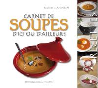 Carnet de soupes d'ici et d'ailleurs : 90 recettes