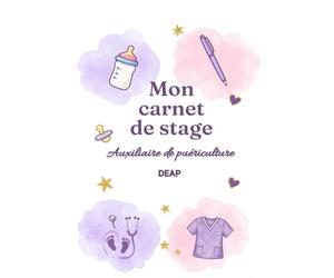 Carnet de stage Auxiliaire de puériculture: Mon suivi de stage DEAP : journal de bord, auto-évaluation et bilans - les 4 périodes, 22 semaines - conforme à l'arrêté du 10 juin 2021