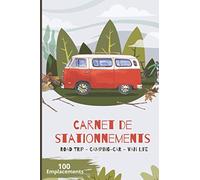 CARNET DE STATIONNEMENTS ROAD TRIP, CAMPING-CAR, VAN LIFE: Carnet de stationnement camping-car: 200 lieux à inscrire - Créez votre propre répertoire détaillé d'aires de stationnement