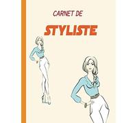 Carnet De Styliste: Silhouettes De Mannequins Pour Dessiner La Mode Comme Un(E) Styliste 100 Page Croquis, Silhouettes.