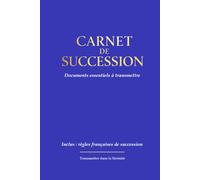 Carnet de succession: Documents essentiels à transmettre - Inclus : règles françaises de succession