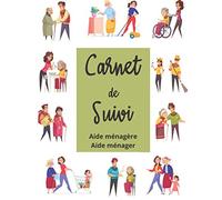 Carnet de Suivi - Aide ménagère / Aide ménager: Cahier à remplir par l’aidant ou l'Assistante lors de sa tournée à domicile - 1 page avec Tableau à ... (x25) - 50 pages - Grand Format A4MARIEYO