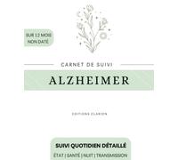Carnet de suivi Alzheimer: Suivi hebdomadaire pour organiser la vie quotidienne d'une personne Alzheimer | Non daté sur 12 mois