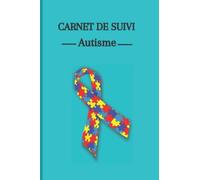 Carnet de Suivi Autisme : Journal de bord de la semaine et Carnet de notes pour les parents à documenter et à suivre. 2 ans: Carnet de planification ... et les rendez-vous d'une personne autiste.