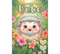 Carnet de Suivi Bébé 0 à 6 Mois: Hérissonne | Journal de Bord à Remplir pour Nouveau-né | Idée Cadeau De Naissance Fille et Garçon | Cahier Petit ... ..., Diversification Alimentaire & Maternité.
