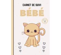Carnet de suivi bébé 0 à 6 mois: Journal de bord pour surveiller l'alimentation - le sommeil - les soins et la santé du nourrisson - cadeau idéal future maman