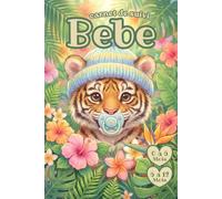 Carnet de Suivi Bébé 0 à 6 Mois: Tigre | Journal de Bord à Remplir pour Nouveau-né | Idée Cadeau De Naissance Fille et Garçon | Cahier Petit Format ... ..., Diversification Alimentaire & Maternité.