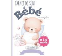 Carnet de suivi bébé à remplir 0 à 6 mois: cahier de suivi quotidien de bébé pour l'allaitement, les couches, le sommeil et la santé｜journal de bord bébé à remplir de 0 à 6 mois