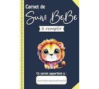 Carnet de Suivi Bébé à remplir 0 à 6 mois: Journal de bord quotidien à remplir | Cahier de suivi maternel | Allaitement-Biberon-Soin-Couche-Bain-Dodo ... maman. -016-