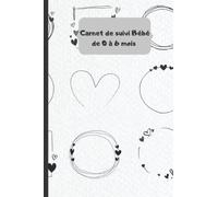 Carnet de suivi Bébé de 0 à 6 mois: Cahier de suivi allaitement |Journal de bord pour bébé |Cahier tout en un pour un suivi quotidien de bébé de son ... idéal future maman | 5 minutes par 5 jours