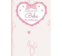 Carnet de Suivi Bébé - Journal à Remplir de 0 à 4 Mois: Suivi pratique de la croissance, du sommeil, des repas et des soins de bébé
