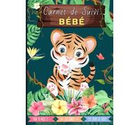 Carnet de suivi bébé: Journal de bord de bébé - à partir de 10 mois - 120 jours de suivi - Cadeau idéal grossesse naissance
